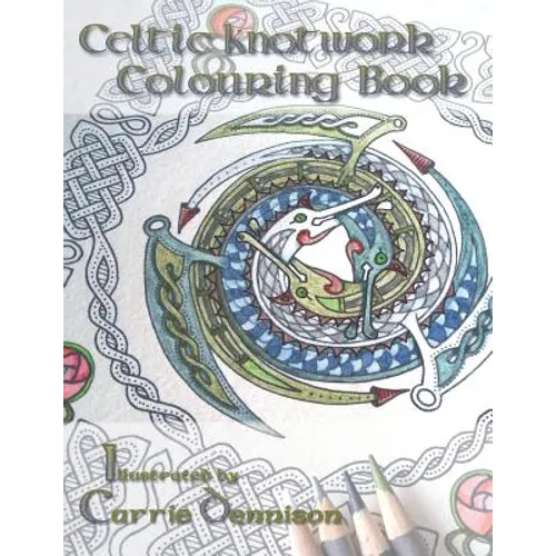Celtic Knotwork Colouring Book: Original Celtic knotwork illustrations by Dendryad Art - Paperback