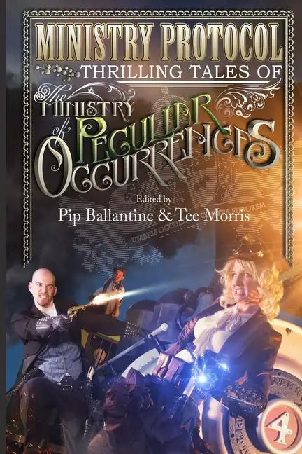 Ministry Protocol: Thrilling Tales of the Ministry of Peculiar Occurrences - Paperback
