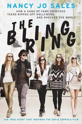 The Bling Ring: How a Gang of Fame-Obsessed Teens Ripped Off Hollywood and Shocked the World - Paperback