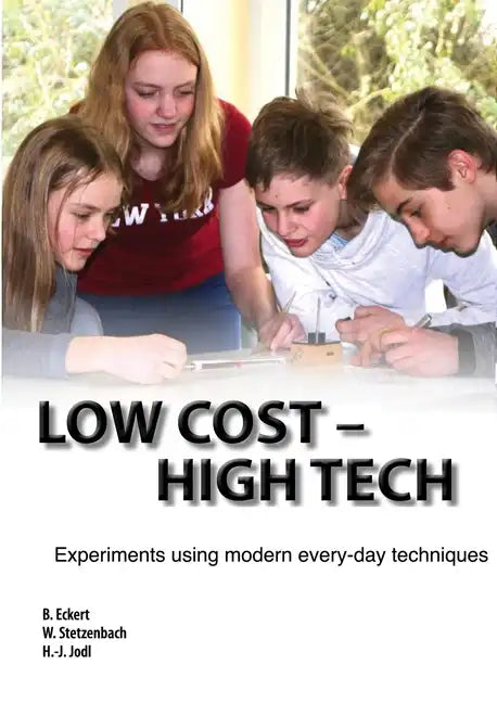 Low Cost - High Tech: Experiments using modern every-day techniques - Paperback