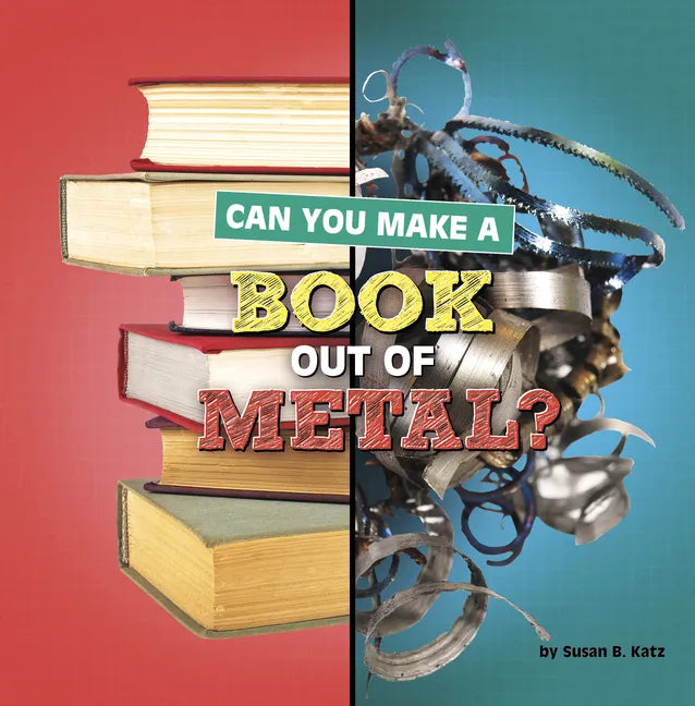 Can You Make a Book Out of Metal? - Hardcover