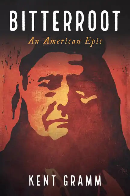 Bitterroot: An American Epic - Paperback