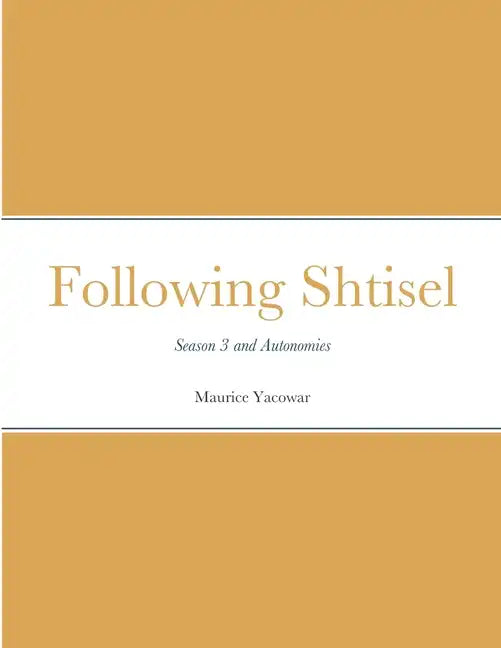 Following Shtisel: Season 3 and Autonomies - Paperback