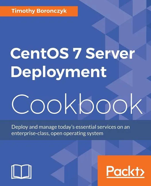 CentOS 7 Server Management Cookbook - Paperback