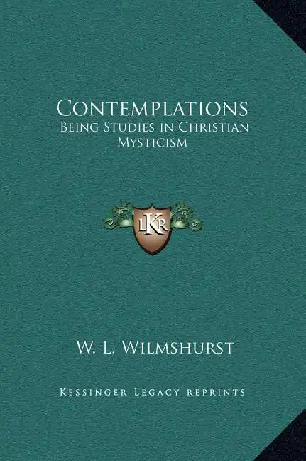 Contemplations: Being Studies in Christian Mysticism - Hardcover