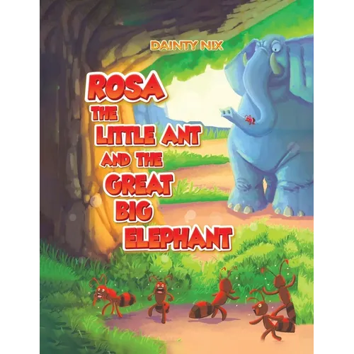 Rosa the Little Ant and the Great Big Elephant - Paperback