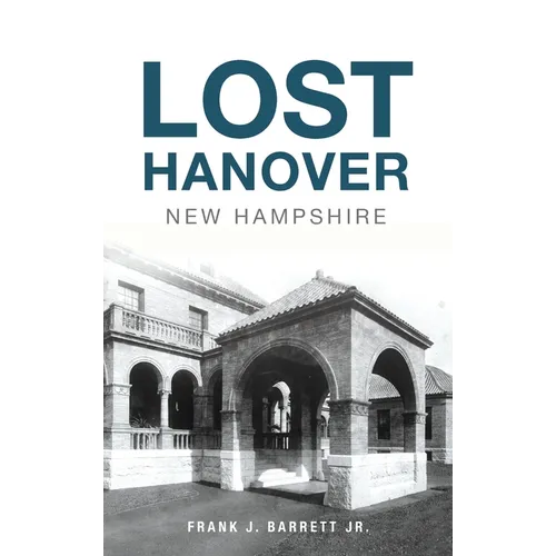 Lost Hanover, New Hampshire - Hardcover