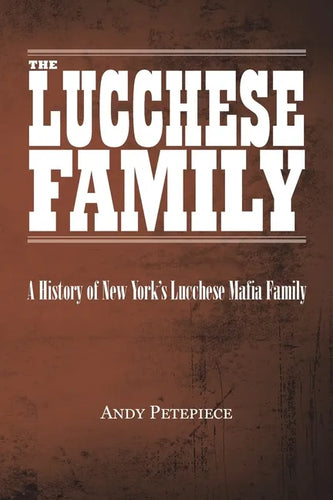 The Lucchese Family: A History of New York's Lucchese Mafia Family - Paperback