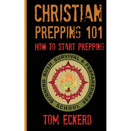 Christian Prepping 101: How To Start Prepping - Paperback