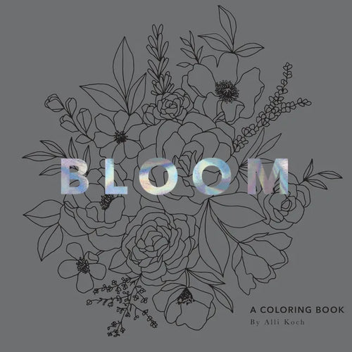 Bloom: A Flower Coloring Book - Paperback