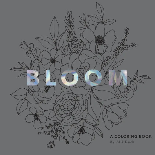 Bloom: A Flower Coloring Book - Paperback