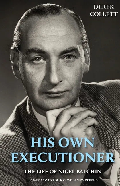 His Own Executioner: The Life of Nigel Balchin - Paperback