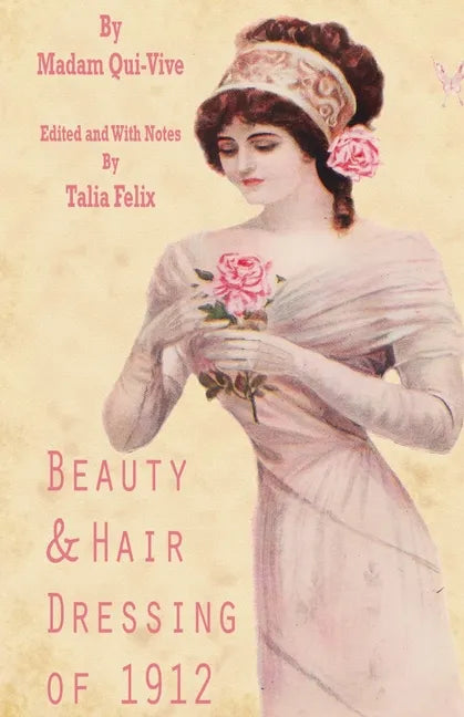 Beauty and Hair Dressing of 1912 - Paperback