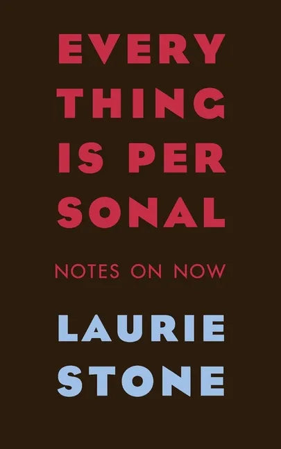Everything is Personal: Notes on Now - Paperback