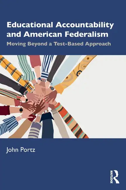 Educational Accountability and American Federalism: Moving Beyond a Test-Based Approach - Paperback