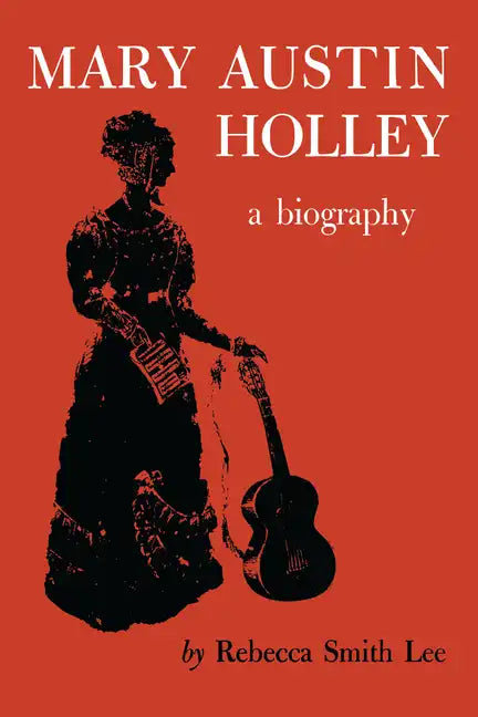 Mary Austin Holley: A Biography - Paperback