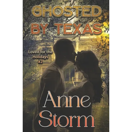 Ghosted by Texas: A small town, holiday, romantic dramedy - Paperback