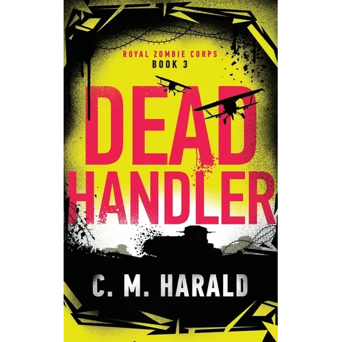 Dead Handler: A zombie alternative history of WWI - Paperback