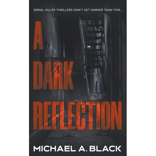 A Dark Reflection: A Serial Killer Thriller - Paperback