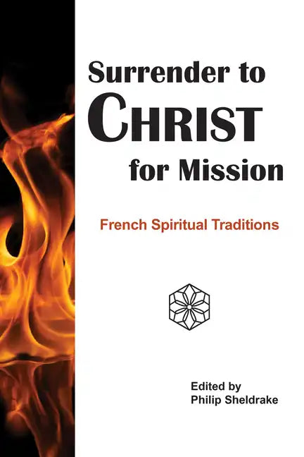 Surrender to Christ for Mission: French Spiritual Traditions - Paperback