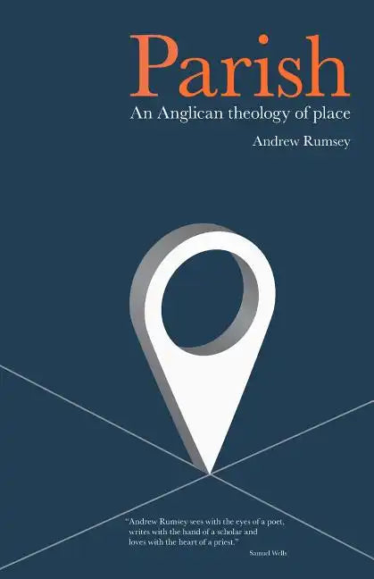 Parish: An Anglican Theology of Place - Paperback