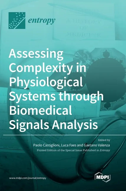 Assessing Complexity in Physiological Systems through Biomedical Signals Analysis - Hardcover