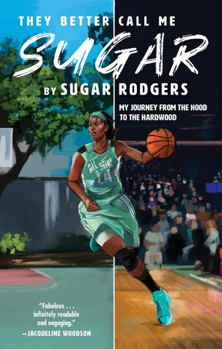 They Better Call Me Sugar: My Journey from the Hood to the Hardwood - Hardcover