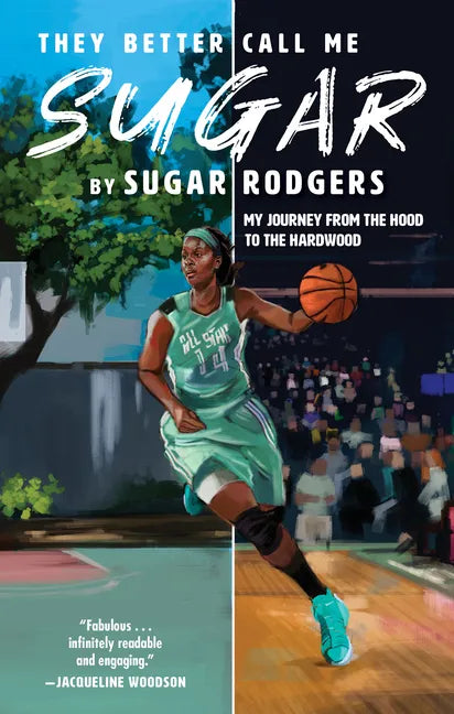 They Better Call Me Sugar: My Journey from the Hood to the Hardwood - Hardcover