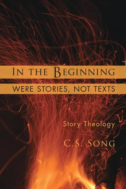 In the Beginning Were Stories, Not Texts - Paperback