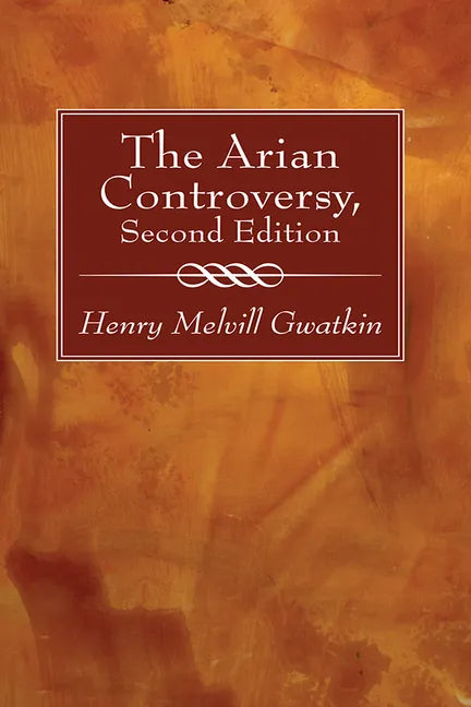 The Arian Controversy, Second Edition - Hardcover