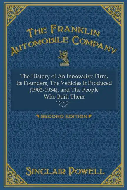 The Franklin Automobile Company: This History of The Innovative Firm - Paperback