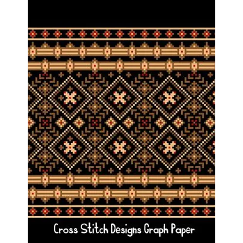 Cross Stitch Designs Graph Paper: Cross Stitch Project Ideas - Paperback