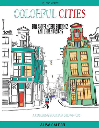 Colorful Cities: Fun and Fanciful Buildings and Urban Designs - Paperback
