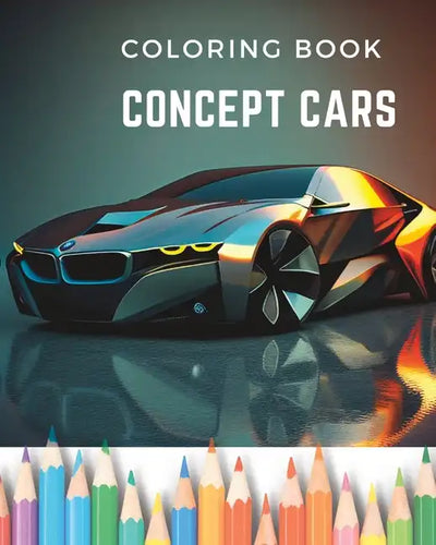 Dream Wheels: Concept Car Coloring Book: Unique and Modern Designed Cars - Paperback