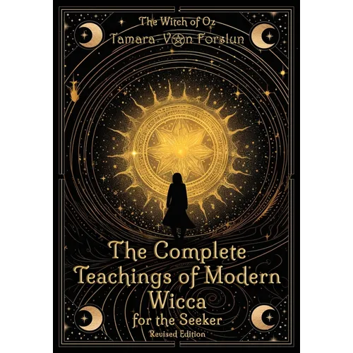 The Complete Teachings of Modern Wicca For the Seeker - Paperback