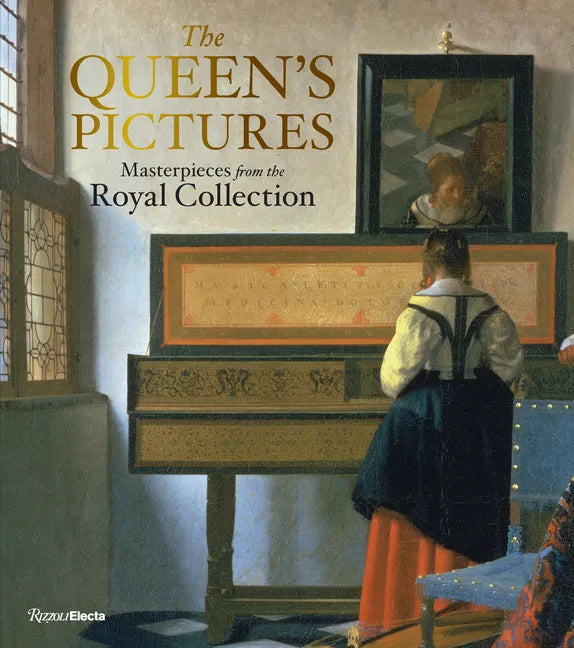 The Queen's Pictures: Masterpieces from the Royal Collection - Hardcover