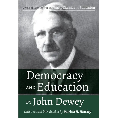 Democracy and Education by John Dewey: With a Critical Introduction by Patricia H. Hinchey - Paperback