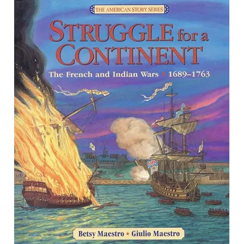 Struggle for a Continent: The French and Indian Wars 1689-1763 - Hardcover