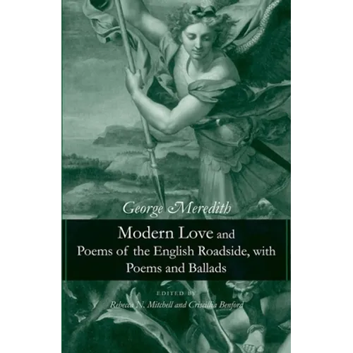 Modern Love and Poems of the English Roadside, with Poems and Ballads - Hardcover