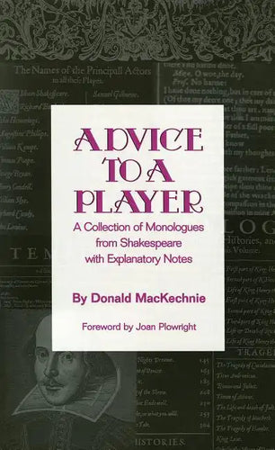 Advice to a Player: A Collection of Monologues from Shakespeare with Explanatory Notes - Paperback