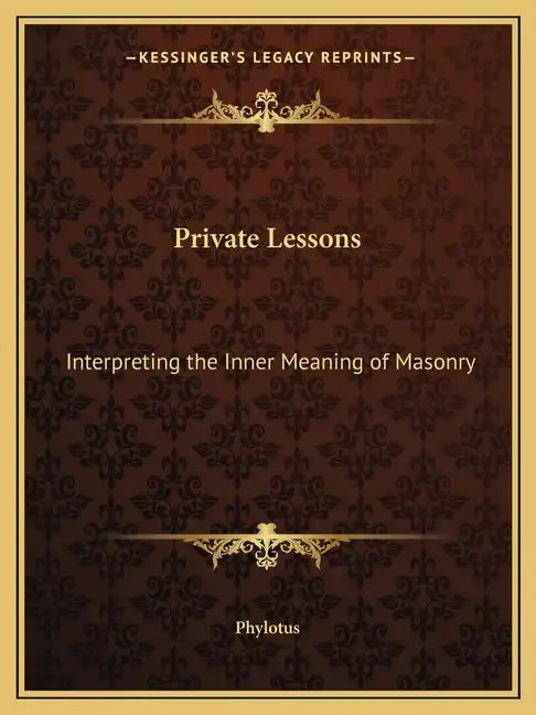 Private Lessons: Interpreting the Inner Meaning of Masonry - Paperback