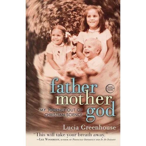 fathermothergod: My Journey Out of Christian Science - Paperback