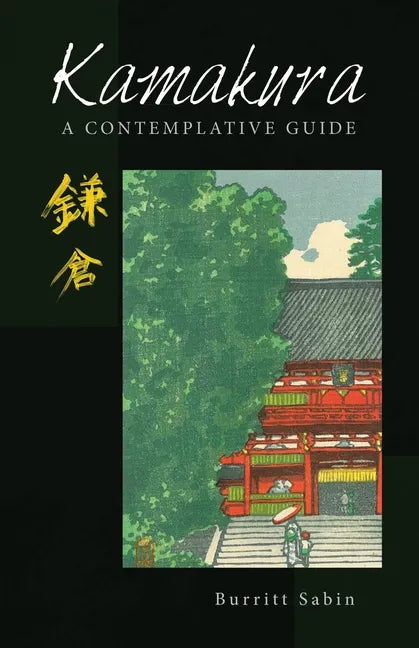 Kamakura: A Contemplative Guide - Paperback