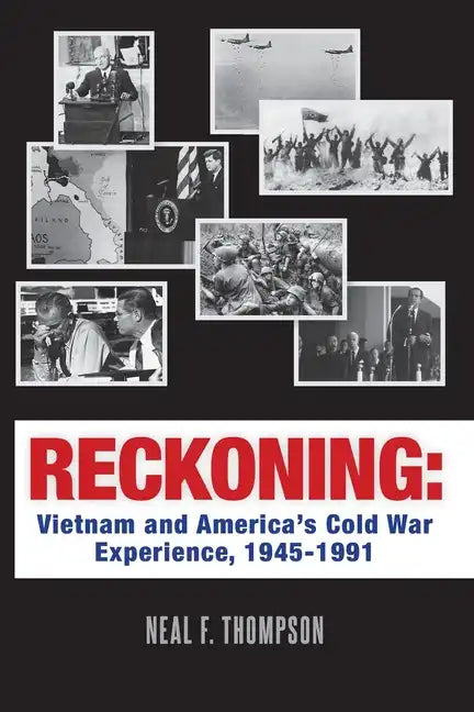 Reckoning: Vietnam and America's Cold War Experience, 1945-1991 - Paperback