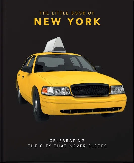 The Little Book of New York: Celebrating the City That Never Sleeps - Hardcover