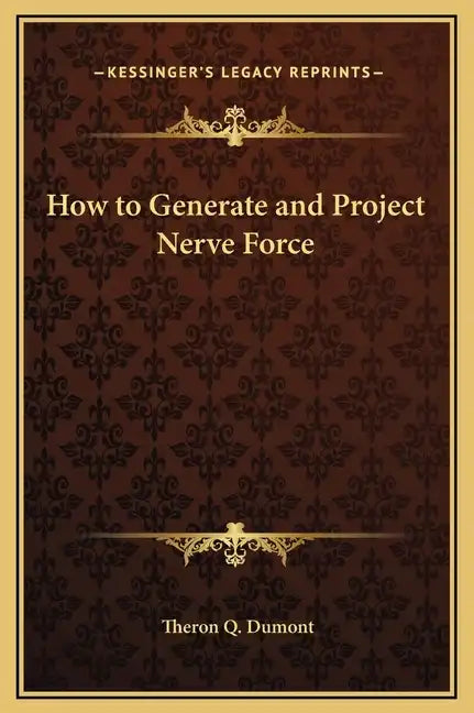 How to Generate and Project Nerve Force - Hardcover