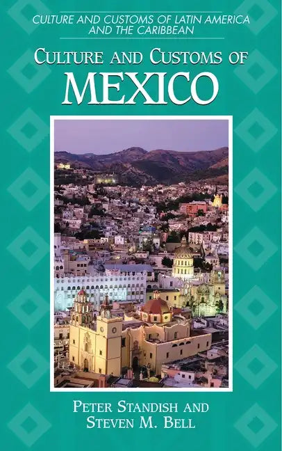 Culture and Customs of Mexico - Hardcover