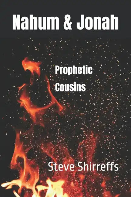 Nahum and Jonah: Prophetic Cousins - Paperback