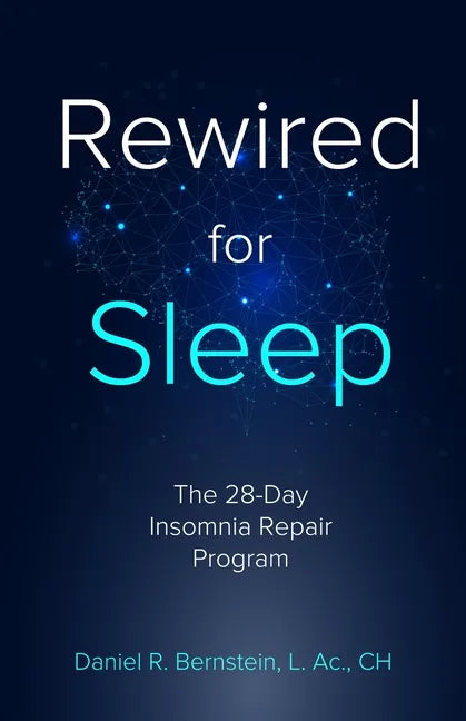 Rewired for Sleep: The 28-Day Insomnia Repair Program - Paperback
