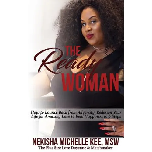 The Ready Woman: How to Bounce Back from Adversity, Redesign Your Life for Amazing Love and Real Happiness in 9 Steps - Hardcover